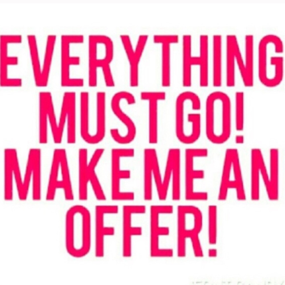 EVERYTHING MUST GO. PLEASE MAKE OFFERS